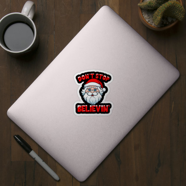 don't stop believin' funny Christmas | believe in Santa| funny Christmas by TeesCircle